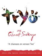 Couverture du livre « Tryo au cabaret sauvage ; 14 chansons en version 