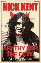 Couverture du livre « Apathy for the Devil » de Nick Kent aux éditions Faber And Faber Digital