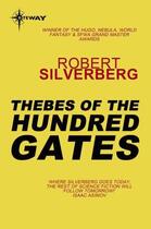 Couverture du livre « Thebes of the Hundred Gates » de Robert Silverberg aux éditions Victor Gollancz