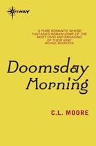 Couverture du livre « Doomsday Morning » de Moore C L aux éditions Orion Digital