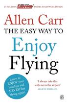 Couverture du livre « Easy way to enjoy flying, the » de Allen Carr aux éditions Adult Pbs