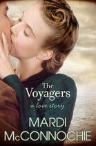 Couverture du livre « The Voyagers: A Love Story » de Mcconnochie Mardi aux éditions Penguin Books Ltd Digital