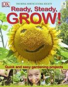 Couverture du livre « Ready, steady, grow ! quick and easy gardening projects » de The Royal Horticultural Society aux éditions Dk Children