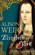 Couverture du livre « Elizabeth of York » de Alison Weir aux éditions Random House Digital