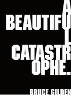 Couverture du livre « Bruce gilden a beautiful catastrophe » de Bruce Gilden aux éditions Powerhouse