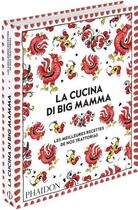 Couverture du livre « La cucina di Big Mamma : les meilleures recettes de nos trattorias » de  aux éditions Phaidon