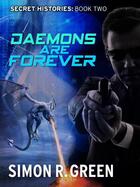 Couverture du livre « Daemons are Forever » de Simon R. Green aux éditions Quercus Publishing Digital