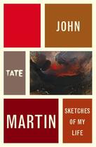 Couverture du livre « John Martin: Sketches of My Life » de John Martin aux éditions Tate Enterprises Ltd