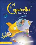 Couverture du livre « Les Coquinettes dans l'espace » de Fabienne Blanchut et Camille Dubois aux éditions Hachette Enfants