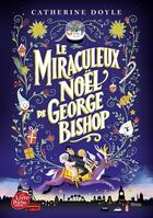 Couverture du livre « Le miraculeux Noël de Georges Bishop » de Catherine Doyle aux éditions Le Livre De Poche Jeunesse