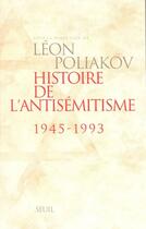 Couverture du livre « Histoire de l'antisemitisme (1945-1993) » de  aux éditions Seuil