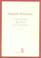 Couverture du livre « L'ouverture des bras de l'homme » de Raphaele Billetdoux aux éditions Seuil