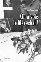 Couverture du livre « On a volé le Maréchal ! » de Le Naour-Jy aux éditions Larousse
