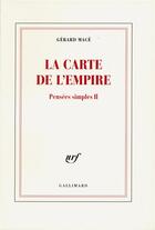 Couverture du livre « La carte de l'empire » de Gérard Macé aux éditions Gallimard