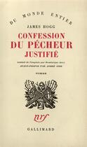 Couverture du livre « Confession du pêcheur justifiée » de James Hogg aux éditions Gallimard