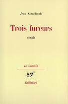 Couverture du livre « Trois fureurs » de Jean Starobinski aux éditions Gallimard