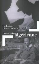 Couverture du livre « Une aventure algérienne » de Pierre Godeau aux éditions Flammarion