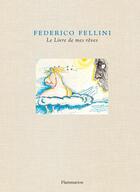 Couverture du livre « Le livre de mes rêves » de Federico Fellini aux éditions Flammarion