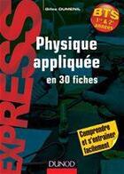 Couverture du livre « Physique appliquée en 30 fiches ; BTS » de Gilles Dumenil aux éditions Dunod