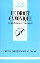 Couverture du livre « Droit canonique (le) » de Le Tourneau Dominiqu aux éditions Que Sais-je ?