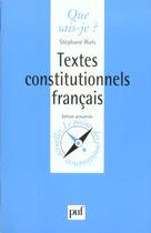 Couverture du livre « Textes constitutionnels francais » de Stephane Rials aux éditions Que Sais-je ?