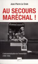 Couverture du livre « Au secours, maréchal ! » de Jean-Pierre Le Crom aux éditions Puf