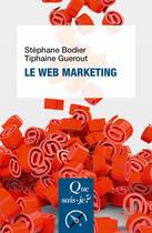 Couverture du livre « Le web marketing (3e édition) » de Stephane Bodier aux éditions Que Sais-je ?
