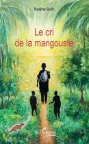 Couverture du livre « Le cri de la mangouste » de Nadine Bari aux éditions Editions L'harmattan