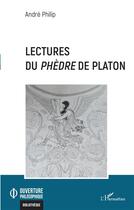 Couverture du livre « Lectures du Phèdre de Platon » de Andre Philip aux éditions L'harmattan