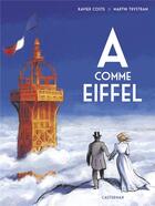 Couverture du livre « A comme Eiffel » de Martin Trystram et Xavier Coste aux éditions Casterman