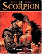 Couverture du livre « Le scorpion Tome 8 : l'ombre de l'ange » de Stephen Desberg et Enrico Marini aux éditions Dargaud