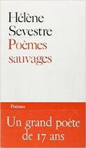 Couverture du livre « Poemes sauvages » de Sevestre Helene aux éditions Denoel