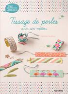 Couverture du livre « Tissage de perles avec un métier » de Caroline Souleres aux éditions Fleurus