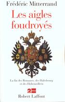 Couverture du livre « Les aigles foudroyés » de Frederic Mitterrand aux éditions Robert Laffont