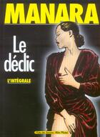 Couverture du livre « Le déclic : Intégrale t.1 à t.4 » de Milo Manara aux éditions Drugstore