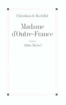 Couverture du livre « Madame d'outre-france » de Bartillat Christian aux éditions Albin Michel