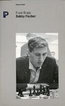 Couverture du livre « Bobby Fischer » de Frank Brady aux éditions Payot