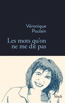 Couverture du livre « Les mots qu'on ne me dit pas » de Veronique Poulain aux éditions Stock