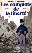 Couverture du livre « Les complots de la liberté - 1832 » de Burnier M-A. aux éditions Grasset Et Fasquelle