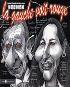 Couverture du livre « La gauche voit rouge ; la bande à Ségo » de Morchoisne J-C aux éditions Hors Collection