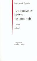 Couverture du livre « Les nouvelles brèves de comptoir ; théâtre » de Jean-Marie Gourio aux éditions Julliard