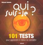 Couverture du livre « Qui Suis-Je ? 101 Tests Pour Apprendre A Mieux Se Connaitre » de Malcom Godwin aux éditions Solar
