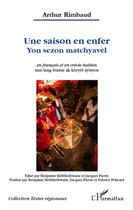 Couverture du livre « Une saison en enfer ; yon sezon matchyavel » de Arthur Rimbaud aux éditions L'harmattan