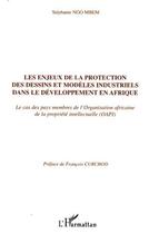 Couverture du livre « Les enjeux de la protection des dessins et modèles industriels dans le développement en Afrique ; le cas des pays membres de l'Organisation africaine de la propriété intellectuelle (OAPI) » de Stephanie Ngo Mgem aux éditions Editions L'harmattan