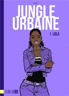 Couverture du livre « Jungle urbaine - 1. lola » de Kash aux éditions L'harmattan