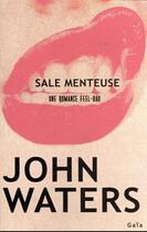 Couverture du livre « Sale menteuse » de John Waters aux éditions Gaia