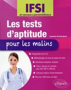 Couverture du livre « Les tests d'aptitude pour les malins - ifsi et concours paramedicaux » de De Conceicao aux éditions Ellipses