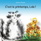 Couverture du livre « C'est le printemps, Lola ! » de Marianne Mulnard aux éditions Societe Des Ecrivains