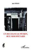 Couverture du livre « Un bus dans le pétrin, rue Mouffetard » de Messy Jack aux éditions L'harmattan