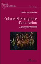 Couverture du livre « Culture et émergence d'une nation ; pour une approche humaniste du développement au Cameroun » de Omgba Richard Laurent aux éditions L'harmattan